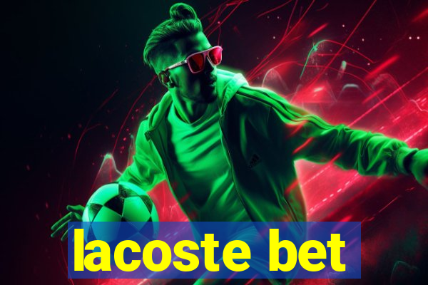 lacoste bet